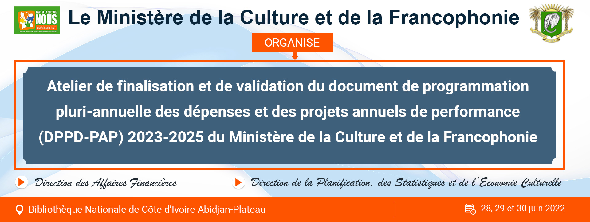 Atelier de finalisation et de validation du document de programmation pluri-annuelle des dépenses et des projets annuels de performance (dppd-pap) 2023-2025 du Ministère de la Culture et de la Francophonie